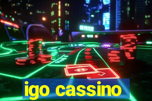 igo cassino